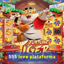 555 love plataforma